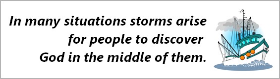 storms arise for people to find god in them