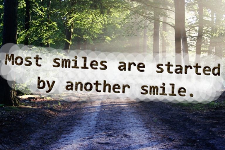 Most smiles are started by another smile.